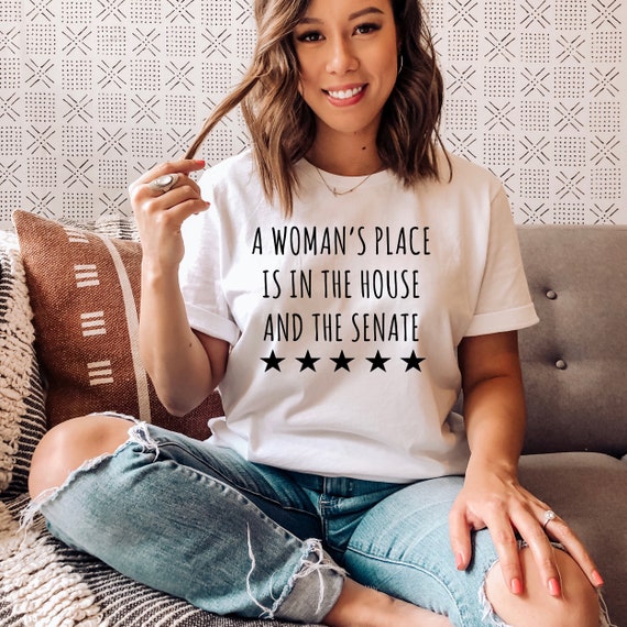 A Woman's Place Is In The House And The Senate Funny Tee A Woman's Place Is In The House And The Senate Funny Tee