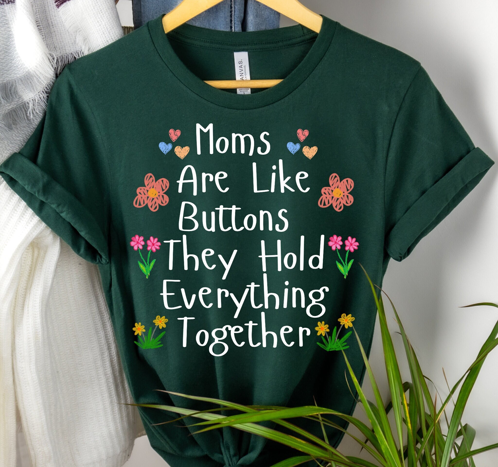 Moms Are Like Buttons They Hold Everything Together Shirt, Mom Shirt, Gift For Her, Gift For Mother, Cool Mom shirt, Mom Gift, Mother Gift