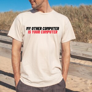 Funny Saying My Other Computer is Your Computer Shirt, Hacker Shirt ...