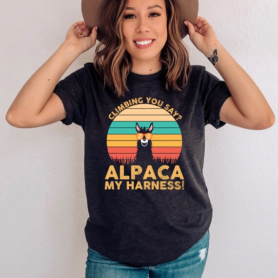 Climbing You Say Alpaca My Harness T Shirt Climbing You Say Alpaca My Harness T Shirt