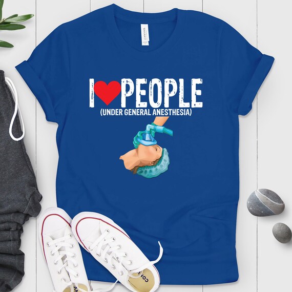 I Love People Under General Anesthesia Funny T-Shirt I Love People Under General Anesthesia Funny T-Shirt