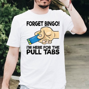 Funny Pull Tabs Shirt: Lucky Bingo Player Gift