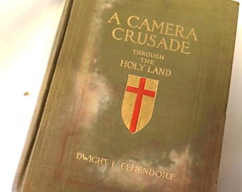 A Camera Crusade Through the Holy Land by D. Elmendorf, 1912 Scribner