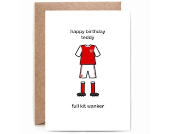 Arsenal Birthday Card - Full Kit Wanker - funny/rude card