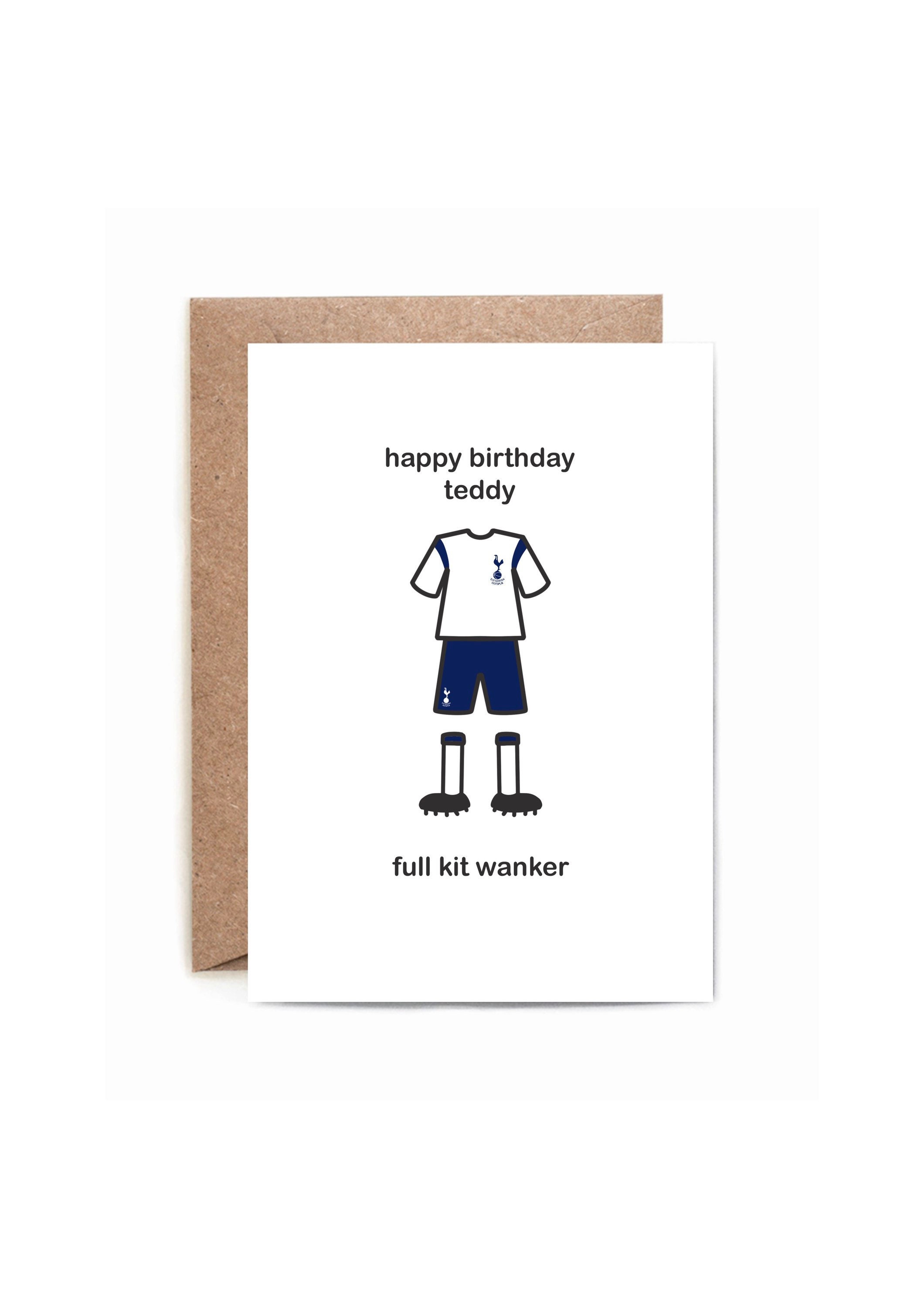 Spurs Birthday Card Full Kit Wanker tottenham Hotspurs Funny/rude Card
