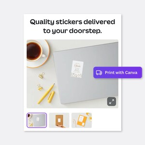 May include: A sticker on a laptop with the text "Seeds of Love" and floral accents. The image includes a cup of coffee, a yellow pen, and a "Print with Canva" button. The text at the top says "Quality stickers delivered to your doorstep."