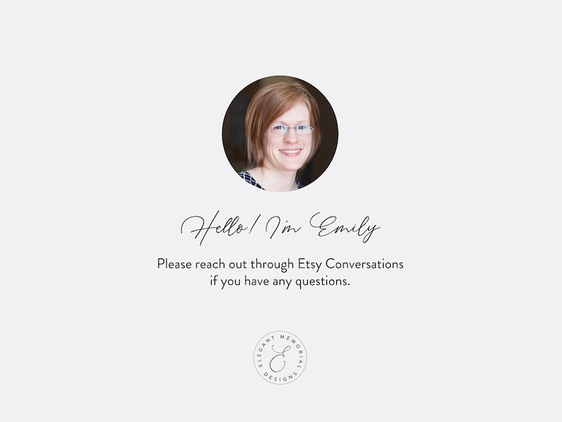 May include: A portrait of a woman with red hair and glasses in a circular frame. The text reads "Hello! I'm Emily" in elegant script. Further text encourages contact via Etsy Conversations. The Elegant Memories Designs logo is at the bottom.