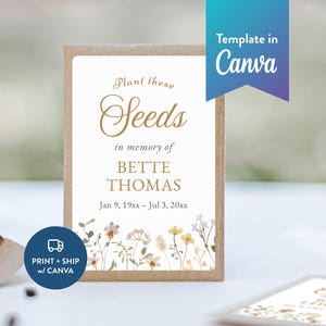 May include: A memorial seed packet with the text "Plant those Seeds in memory of BETTE THOMAS" in gold script. The dates Jan 9, 19xx - Jul 3, 20xx are below the name. The design includes floral illustrations and a Canva template option.