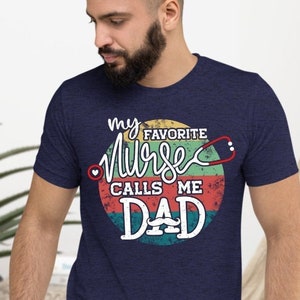Father's Day Nurse Dad Shirt My Favorite Nurse Calls Me - Etsy