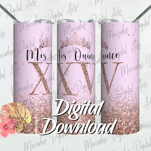 Mis Quince 15 Verjaardag Rose Gold Glitter 20oz magere rechte tuimelaar sjabloon. XV 15e Quinceaños, Quinceañera png digitale download