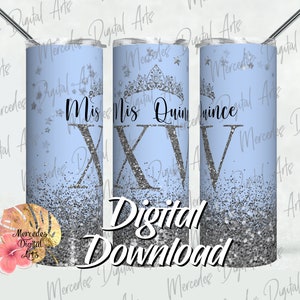 Mis Quince 15 Birthday Silver Glitter On Light Blue 20oz skinny straight tumbler template. XV 15th Quinceaños, Quinceañera png