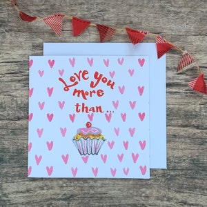 Je t’aime plus que du gâteau, drôle de carte de Saint-Valentin, amoureux du gâteau, mignon, amour cupcake