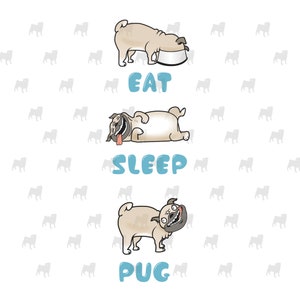 Digital download - Eat, Sleep, Pug Artwork