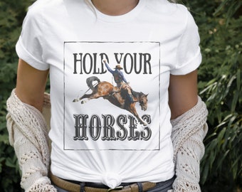 Hold Your Horse Shirt • Sublimated Cowboy Western Shirt • Horserider Rodeo Horse Tshirt