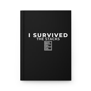 I Survived the Stacks Journal, Librarian Notebook, Library Humor Notebook, Book Lover Journal, Introvert Notebook, Hardcover Matte Notebook
