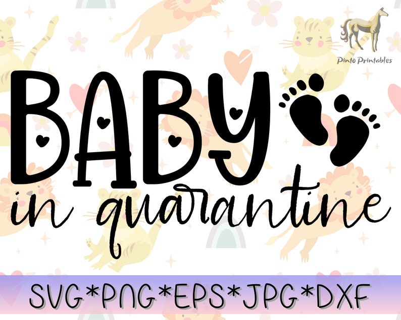 Quarantine Baby SVG Bundle Baby in Quarantine svgs Made in ...