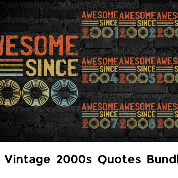 Vintage Yearly Quote Designs: Awesome Since 2000-2009 Bundle