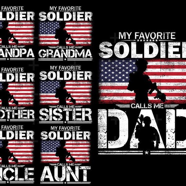 Military Family Bundle Png Proud Soldier Family Png My Favorite Soldier Calls Dad,Mom,Grandpa ,Grandma,Brother,Sister,Uncle,Aunt 8 Png Files