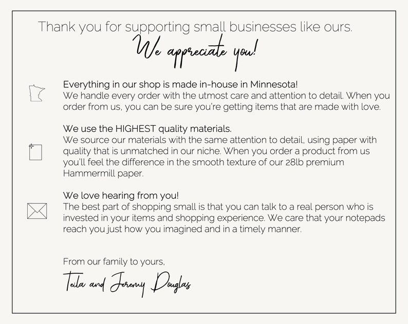 May include: A thank you note from a small business in Minnesota. The note expresses gratitude for supporting small businesses and highlights the use of high-quality materials and personalized customer service. The note is signed by Tala and Jeremy Douglas.