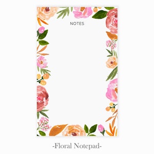May include: Floral notepad with a white background and a border of pink, orange, and yellow flowers. The word "NOTES" is printed at the top of the notepad.