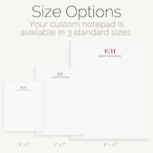 May include: Three white notepad sizes with personalized monograms. The sizes are 4 inches by 5 inches, 5 inches by 7 inches, and 8 inches by 10 inches.