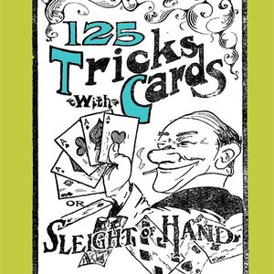 125 Tricks With Cards Or Sleight Of Hand