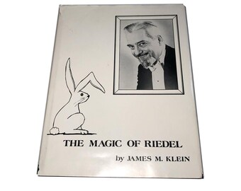 THE MAGIC Of RIEDEL By Jim M. Klein