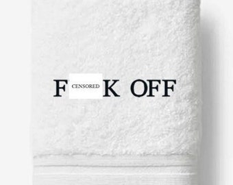 F**K OFF Hand Towel- Custom Embroidered in your choice of Color Towel and  Embroidery Thread Color. Great Gag Gift, Shameless TV Series Fan!