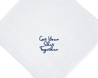 Embroidered Wedding Handkerchief – "Get Your Shit Together", Groom Gift