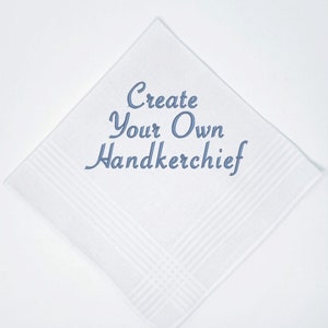 Best Seller-Personalized Handkerchief by You, with your choice of Font, Thread Color and your Words to be Embroidered. Make it your own way. image 1