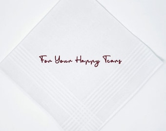 For Your Happy Tears, Soft Cotton Handkerchief Embroidered in your choice of Thread Color, Personalize it, Add Names a Date or Both!