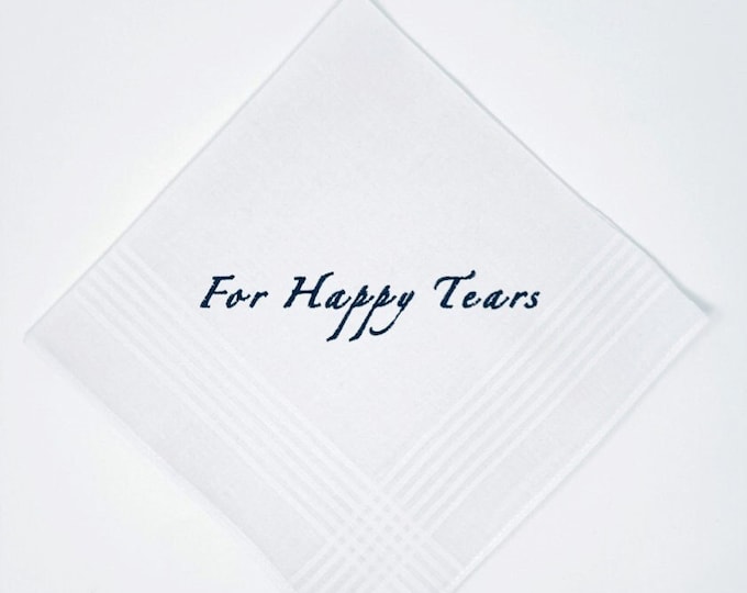 For Happy Tears Wedding Handkerchief- Classic Cotton- Embroidered- Choose Your Thread- Keepsake Gift- Bridesmaids- Bride- Mom- Wedding Favor