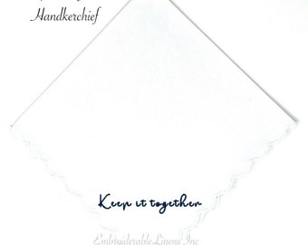 Keep It Together (Clean Version) White Cotton Scalloped Handkerchief in your choice of Thread Color for Embroidery Wedding Keepsake Gift