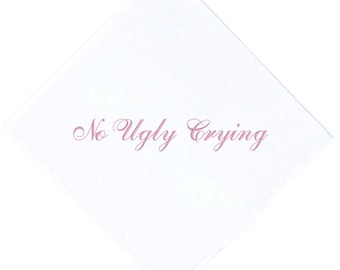 Set of 3 No Ugly Crying Handkerchiefs, the Perfect Bridesmaid Gift, Wedding keepsake. Embroidered in your choice of color thread!