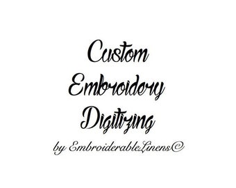 Custom Embroidery Digitizing by EmbroiderableLinens.com Simple Design *Average Turnaround time 24 Hours.