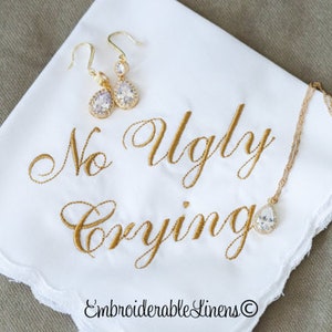 No Ugly Crying Handkerchief The Perfect Bridesmaids, Mom, Bride Gift or Wedding Keepsake. Wedding Favor Gift Mother of the Bride Gift. image 3