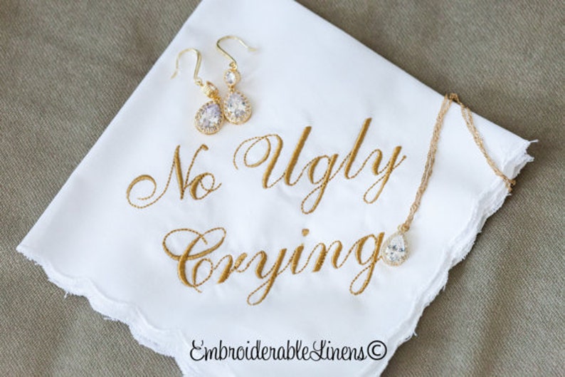 No Ugly Crying Handkerchief The Perfect Bridesmaids, Mom, Bride Gift or Wedding Keepsake. Wedding Favor Gift Mother of the Bride Gift. image 3