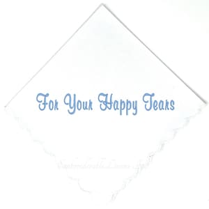 For Your Happy Tears -  White Handkerchief scalloped edge in your choice of color embroidery!