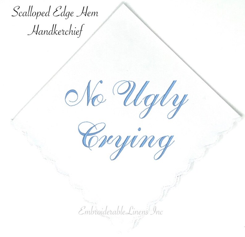 No Ugly Crying Handkerchief The Perfect Bridesmaids, Mom, Bride Gift or Wedding Keepsake. Wedding Favor Gift Mother of the Bride Gift. image 5