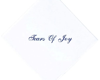 Tears of Joy Handkerchief- White Squared Keepsake Handkerchief, Embroidered in Your Color Thread. Personalized Wedding Handkerchief