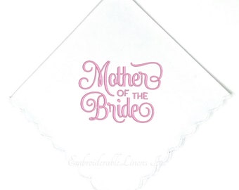 Mother Of The Bride - By EmbroiderableLinens Inc- Wedding Handkerchief embroidered- Choice of color for embroidery