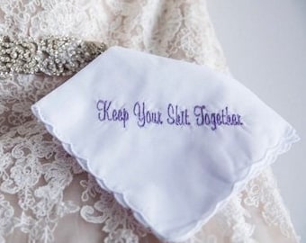 Set of 5 "Keep Your Shit Together" Wedding Handkerchief, scalloped edge in your choice of color embroidery! Funny Wedding Gift!