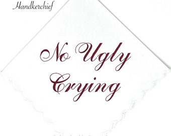 Embroidered Wedding Handkerchief – No Ugly Crying, Scalloped Edge