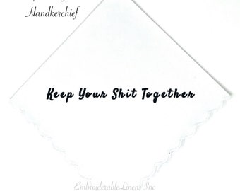 Keep Your Shit Together- Personalized White Wedding Handkerchief with a Scalloped Edge in Your Thread Choice Great MOH Gift Keepsake.