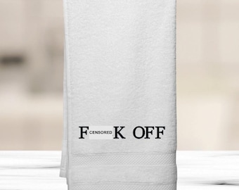 F**K OFF Hand Towel- Custom Embroidered in your choice of Color Towel and  Embroidery Thread Color. Great Gag Gift, Shameless TV Series Fan!