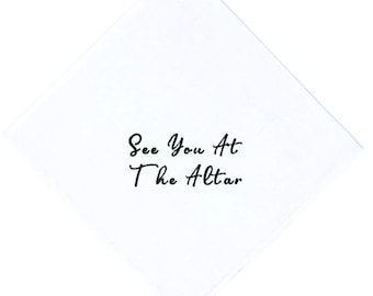 See you at the Alter Handkerchief- The Perfect Couple Gift Exchange, A True Wedding Treasure, Choose Square or Scalloped Edge, Wedding Gift.