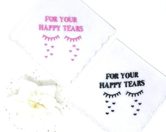 For Your Happy Tears Handkerchief- The Perfect Wedding Keepsake Gift! Personalized Gift Choose Your Thread Color Great for Bride or Mom!