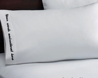 Custom Embroidered Pillowcase, Embroidered on edge, Personalized  by You with your Words,  Choice of Thread and Font. "A Gift to Last Years"