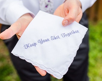 Keep Your Shit Together Wedding Handkerchief- Soft Cotton Scalloped Edge Choice of Color Thread for Embroidery Personalized Handkerchief.