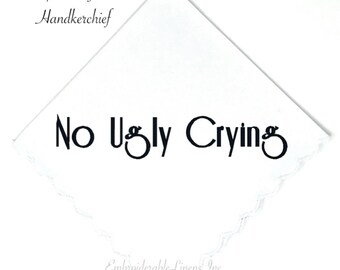 New York Wedding- No Ugly Crying The Perfect Wedding Handkerchief Wedding Keepsake Bride Groom Mom Dad In your Thread Color. Personalize It!